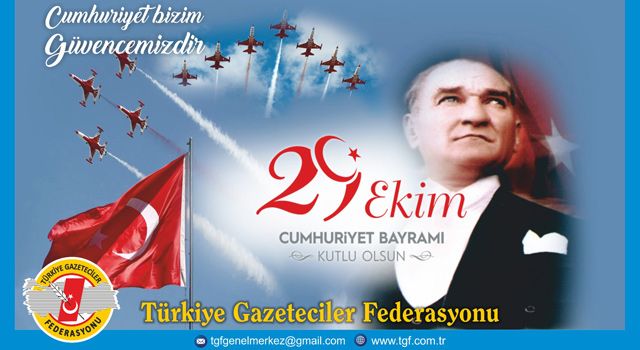 Türkiye Gazeteciler Federasyonu: "Cumhuriyet Güvencemizdir"