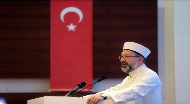 Diyanet İşleri Başkanı Erbaş: Dünya Müslümanlarının Türkiyeden beklentisi büyük