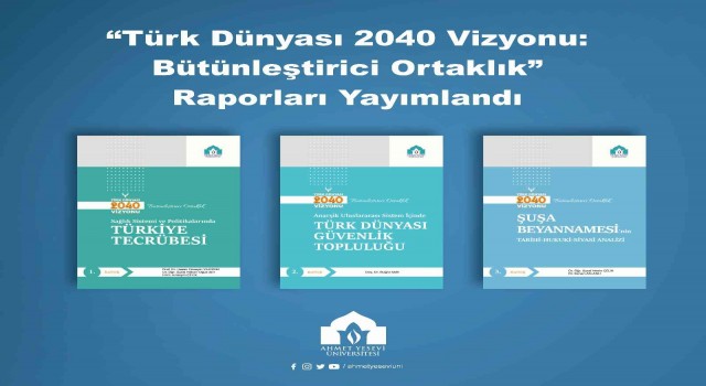 “Türk Dünyası 2040 Vizyonu: Bütünleştirici Ortaklık” raporları yayımlandı
