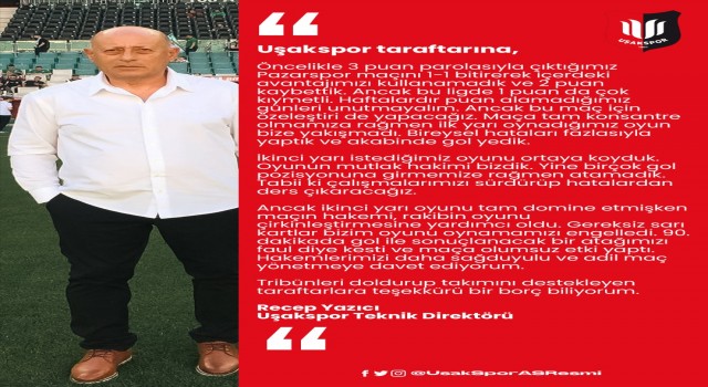 Uşakspor Teknik Direktörü Yazıcı, Hakemleri adli olmaya davet ediyorum”
