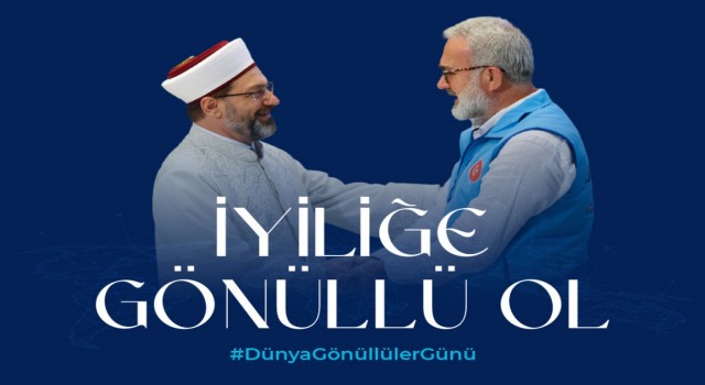 Diyanet İşleri Başkanı Erbaş, “Dünya Gönüllüler Gününü kutladı