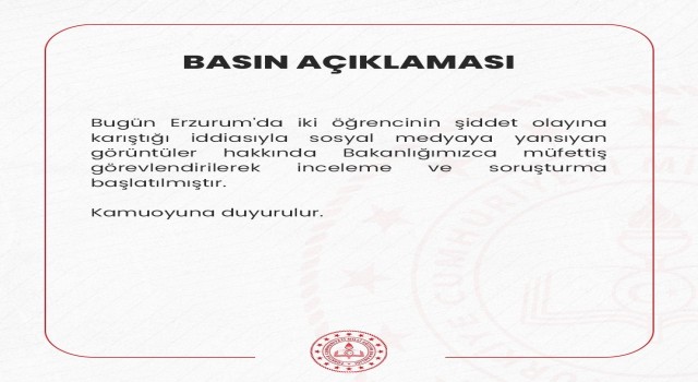 Erzurumda şiddet olayında gözaltına alınan öğrenciler serbest bırakıldı; Milli Eğitim Bakanlığı soruşturma başlattı