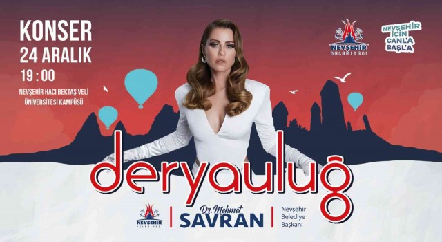 Nevşehirde ünlü Sanatçı Derya Uluğ sahne alacak