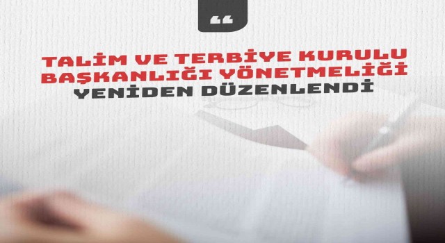 Talim ve Terbiye Kurulu Başkanlığı yönetmeliği yeniden düzenlendi