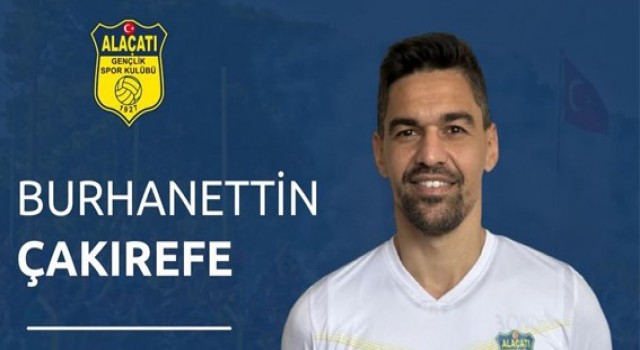 Alaçatıspor, Burhanettin Çakırefeyi transfer etti