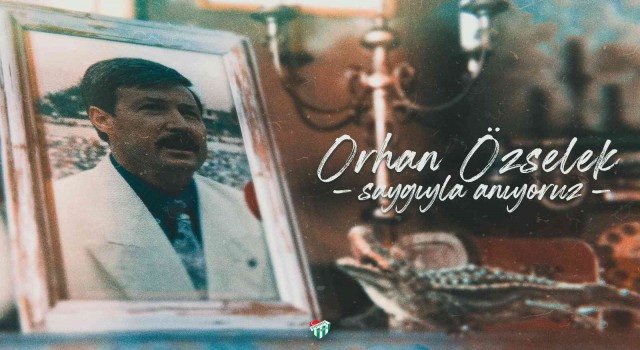 Bursaspor Kulübü Orhan Özseleki unutmadı