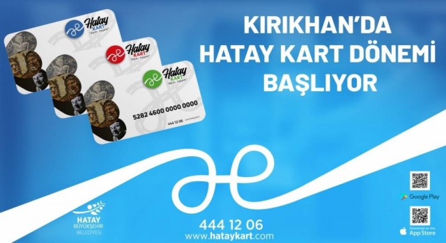 Kırıkhanda Hatay Kart dönemi başlıyor