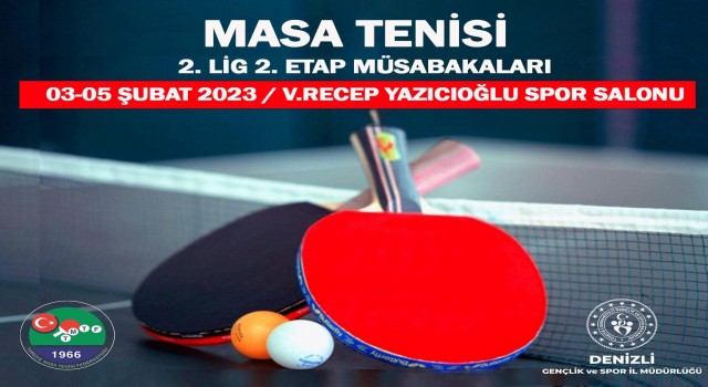 Masa Tenisi 2. Lig heyecanı Denizlide yaşanacak