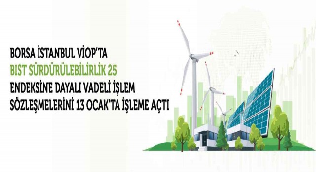 VİOPta, BIST Sürdürülebilirlik 25 Endeksi Vadeli İşlem Sözleşmeleri işleme açıldı