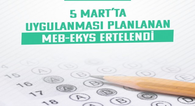 5 Martta uygulanması planlanan MEB-EKYS ertelendi