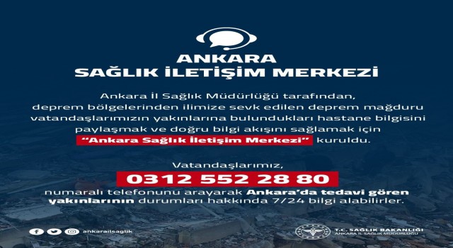 Ankaraya sevk edilen depremzedelerin yakınlarına ulaşılabilmesi için Ankara Sağlık İletişim Merkezi kuruldu