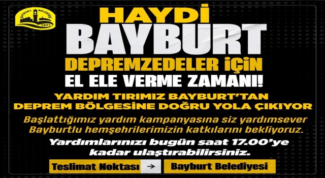Bayburt Belediyesi depremzedeler için yardım kampanyası başlattı