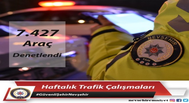 Nevşehirde 7 bin araç denetlendi