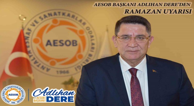 AESOB Başkanı Adlıhan Dereden Ramazanda merdiven altı uyarısı