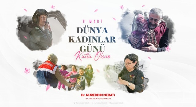 Bakan Nebati: “Ortak değerlerimizi yarınlara taşıyan kadınlarımızın her daim yanındayız”