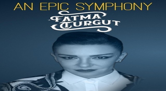 Fatma Turgut, An Epic Symphony ile 25 Martta CSO Ada Ankarada