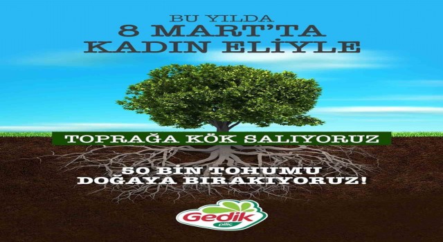 Gedik Piliç, 8 Martta toprağa kadın eliyle kök saldı