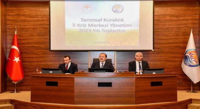 Mersinde Tarımsal Kuraklık İl Kriz Merkezi Yönetimi Toplantısı yapıldı