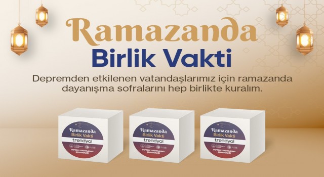 Trendyol, Ramazanda Birlik Vakti ile dayanışma hareketi başlattı