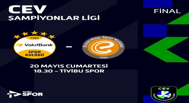 CEV Şampiyonlar Liginde Türk finali Tivibuda