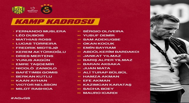 Galatasarayın Ankaragücü maçı kamp kadrosu belli oldu