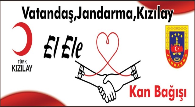 Jandarma vatandaş el ele kan bağış kampanyası düzenlenecek