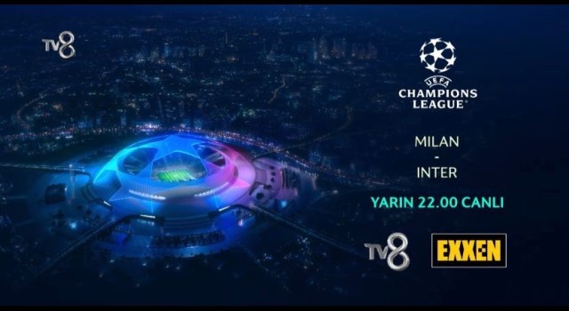 Şampiyonlar Ligi heyecanı TV8de yaşanacak