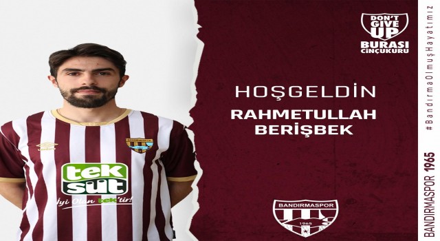 Bandırmaspor, Rahmetullah Berişbeki transfer etti