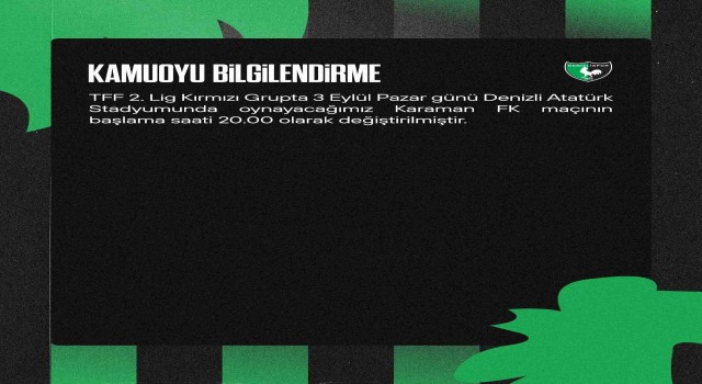 Denizlispor - Karaman maçı saati değişti