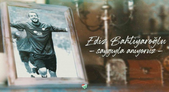 Bursaspor, Ediz Bahtiyaroğlunu unutmadı
