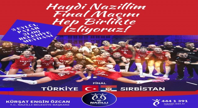 Nazilli Belediyesi Filenin Sultanlarının final maçı için dev ekran kuracak