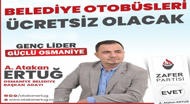 Başkan Adayı Ertuğ’dan “Güneşli Osmaniye” Projesi