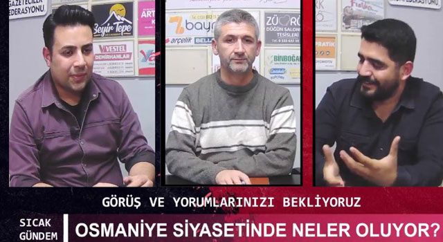Osmaniyeliler siyasi gündemi Sıcak Gündem'de takip etti