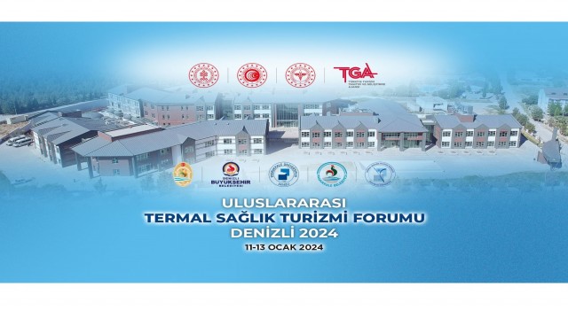 Denizli, Uluslararası Termal Sağlık Turizm Forumu 2024 ev sahipliği yapacak