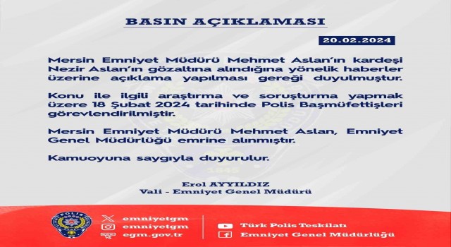 EGM: “Mersin Emniyet Müdürü Aslan, Emniyet Genel Müdürlüğü emrine alınmıştır”