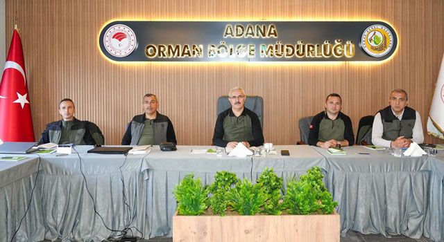 Adana’da Orman Çalışmaları Değerlendirildi