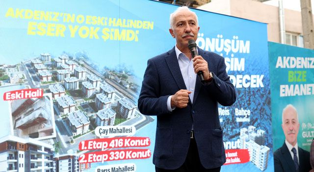 Akdeniz Belediye Başkanı Gültak: "Akdeniz'e Hizmet Getiren Benim!"