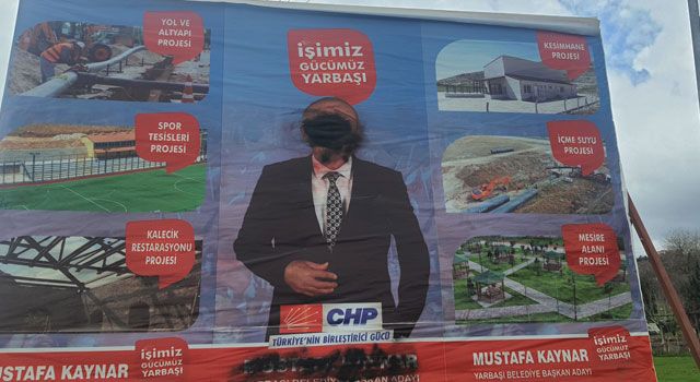 CHP’li Adayın Afişlerine Zarar Verildi