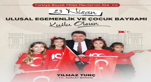 Bakan Tunç: Ulusal Egemenlik ve Çocuk Bayramı kutlu olsun