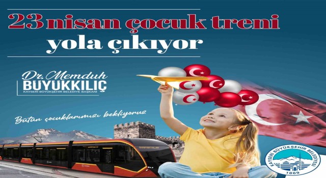 Büyükşehirin 23 Nisana özel çocuk treni yola çıkıyor
