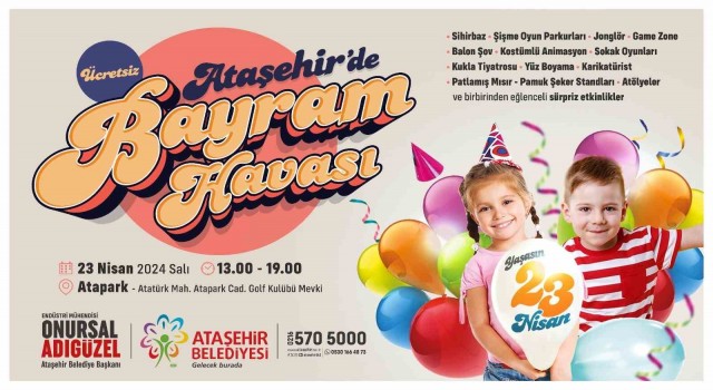 Çocuklar 23 Nisanı Ataşehirde büyük neşeyle kutlayacak