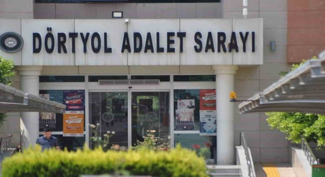 Dörtyol ve Reyhanlıya ağır ceza mahkemesi kuruluyor