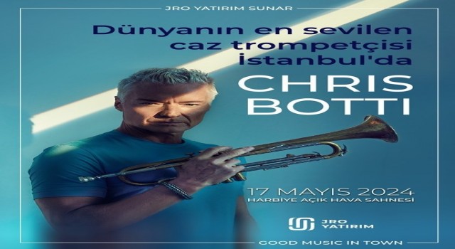 Grammy ödüllü efsane müzisyen Chris Botti 17 Mayısta İstanbulda