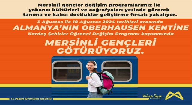 Mersin Büyükşehir Belediyesi Kardeş Şehir Programı ile gençleri Almanyaya götürüyor