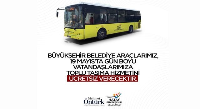 Hatay’da Yarın Toplu Taşıma Ücretsiz