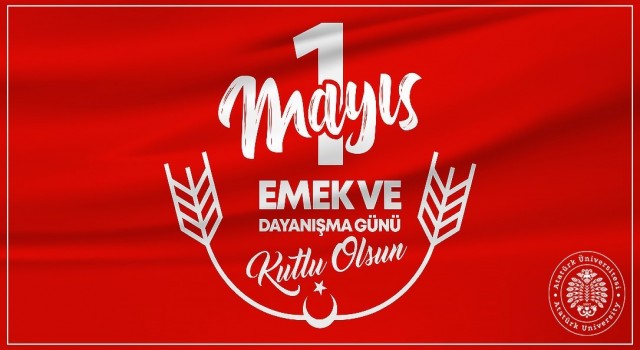 Rektör Çomaklıdan 1 Mayıs mesajı