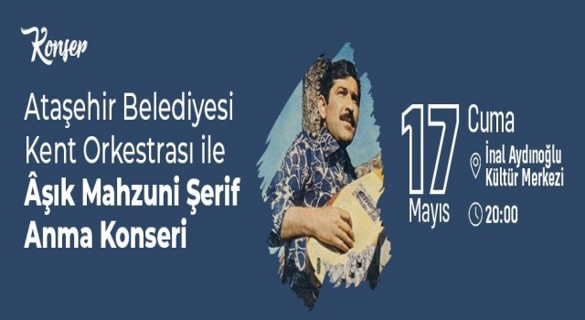 Âşık Mahzuni Şerif Ataşehirde anılacak