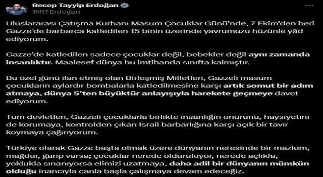 Cumhurbaşkanı Erdoğandan Dünyaya Gazze çağrısı