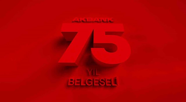 Akbankın 75 yıllık tarihi özel bir belgeselle anlatıldı