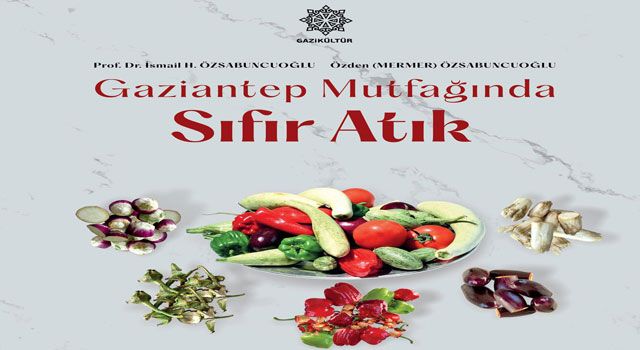 Gaziantep Mutfağında Sıfır Atık Projesi Tanıtıldı